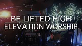 BE LIFTED HIGHER (Elevation Worship) - LIVE DRUM CAM w/ Choir (People's Church Worship)