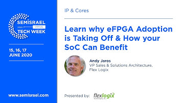Learn why eFPGA Adoption is Taking Off & How your SoC Can Benefit - Andy Jaros, Flex Logix