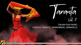 Taranta - Pizziche, Tarante, Tammurriate, Tarantelle (Vol.  3)