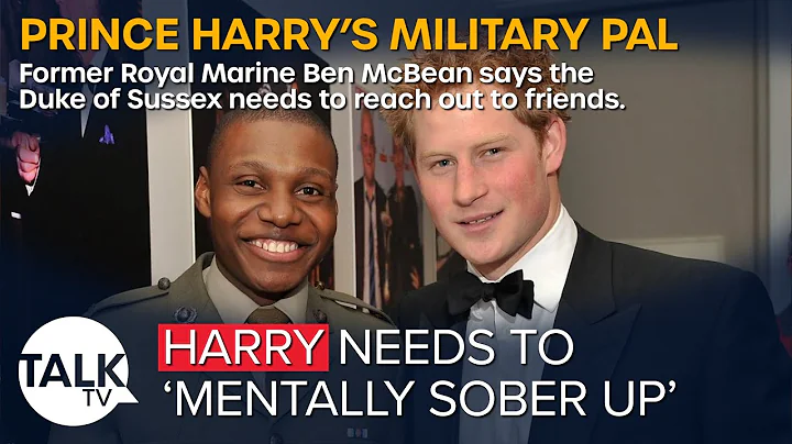 Prince Harry should 'mentally sober up', says friend and Royal Marine veteran Ben McBean