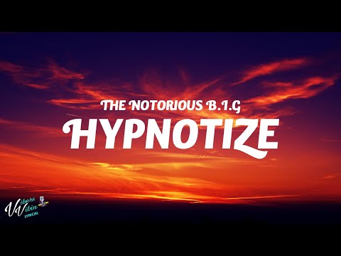 The Notorious B.I.G - Hypnotize (Lyrics)