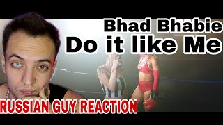 BHAD BHABIE "Do It Like Me" REACTION ! RUSSIAN GUY / BANGER TubePunk реакция на bhad bhabie