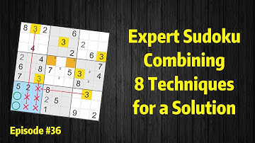 Expert Sudoku #36: Combining 8 Techniques for a Solution