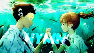 A Silent Voice - Hymn ( The Weekend ) [ Edit/AMV ]