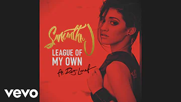 Samantha J. - League of My Own (Audio) ft. DeJ Loaf