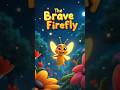 Brave Firefly: The Inspiring Tale of Courage &amp; Friendship