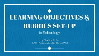 Schoology Tutorial -  Learning Objectives & Rubrics