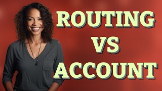 What’s the Difference Between a Routing Number and an Account Number on a Cheque?
