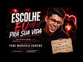 Escolhe Eu Pra Sua Vida – Yuri Marvila | Música Original