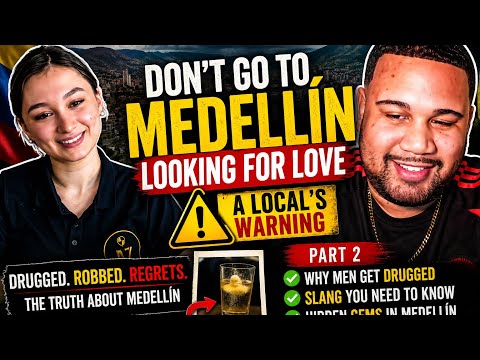 Don't Go To Medellín Looking For Love (local Explains Why)