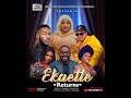 EKAETTE RETURNS EKAETTE RETURNS