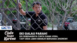 GALAU PARAH! Eki Jadi Dilemma, Karena Vera Mencintai Andrew | CINTA TANPA KARENA | EPS 431-432 (2/4)