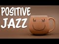 Positive JAZZ Music - Fresh Coffee Bossa Nova JAZZ  For Sunny Mood, Work,Study