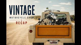 Vintage Motorcycle Show Recap | Custom Bikes, Choppers & Motorcycle Culture
