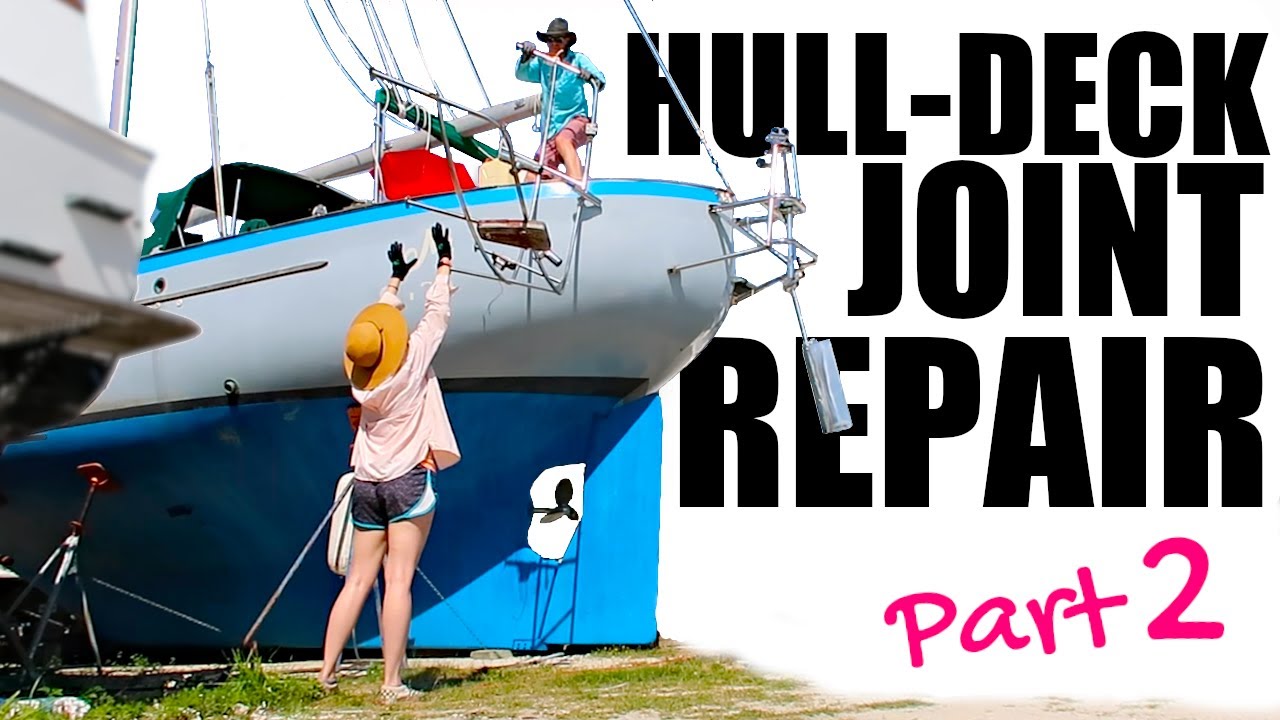 HULL TO DECK JOINT REPAIR | PART 2: Remove Hardware & Stop Leaks With Epoxy | Sailboat Story 199