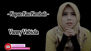 VANNY VABIOLA - KAPAN KAU KEMBALI (COVER LAGU)