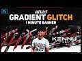 Creating a 1 Minute Banner in Photoshop: Gradient Glitch