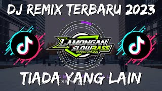 DJ SEMILIRNYA ANGIN MALAM INI | TIADA YANG LAIN | LAMONGAN SLOW BASS