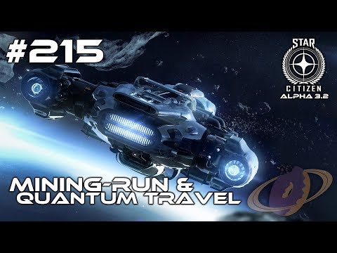 Star Citizen #215 Mining-RUN & Quantum Travel im Patch 3.2 [Deutsch] [1440p]