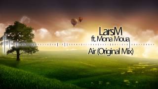 Vignette de la vidéo "LarsM ft. Mona Moua - Air (Original Mix)"