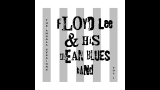 Floyd Lee & His Mean Blues Band - The Amogla Sessions Vol. 1 (Official)