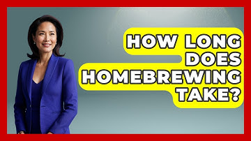How Long Does Homebrewing Take? - Exploring The Benelux