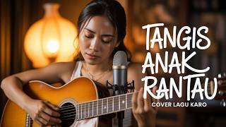 COVER - TANGIS ANAK RANTAU || LAGU KARO
