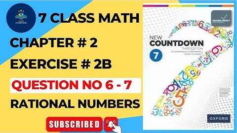7 Class Math Chapter 2 Exercise 2B Q 6-7 | Oxford New Countdown Book 7 Third Edition