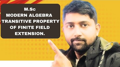 TRANSITIVE PROPERTY OF FINITE FIELD EXTENSION.(M.Sc Sem_1)