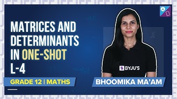Matrices and Determinants Class 12 Maths One-Shot (L-4) (Full Chapter Revision) for JEE Mains 2022
