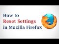 How to Reset Settings in Mozilla Firefox How to Reset Settings in Mozilla Firefox