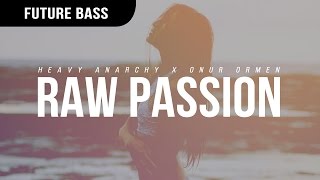 Heavy Anarchy & Onur Ormen - Raw Passion
