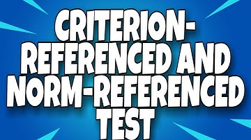CRITERION REFERENCED AND NORM REFERENCED TESTS || DEFN. ||DIFFERENCE|| STEPS OF CONSTRUCTION||B.ED||