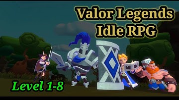 Valor Legends Idle RPG Gameplay Walkthrough.Level 1-8