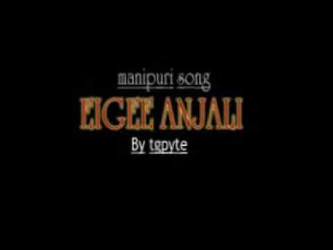 Eigi anjali manipuri song