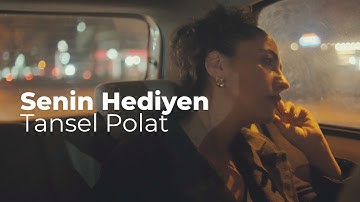 Tansel Polat - Senin Hediyen (Official Video)