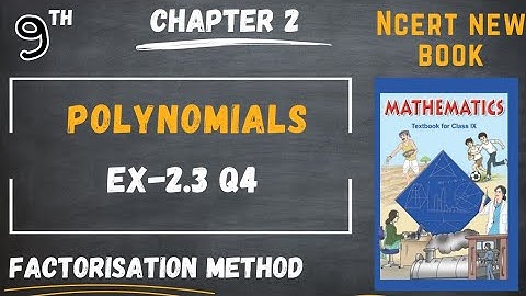 Class 9 maths | Ex-2.3 Q4 | Chapter 2 | Polynomials | NEW NCERT BOOK | Factorisation Method