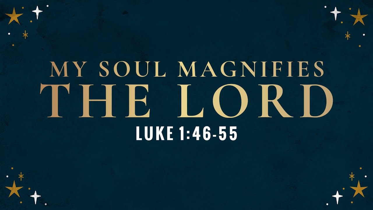 My Soul Magnifies The Lord part 1 Luke 1 46 1 2 YouTube my-soul-magnifies-the-lord-part-1-luke-1-46-1-2-youtube
