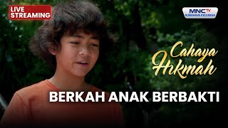 Download Lagu 🔴 BERKAH ANAK BERBAKTI | LIVE CAHAYA HIKMAH | 26 JANUARI 2026 MP3