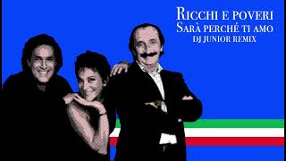 Ricchi e Poveri - Sará Perché Ti Amo (DJ Junior Remix) Resimi