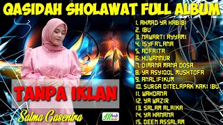 SALMA ' AHMAD YA HABIBI, ISYFA'LANA, YA HANANA ' SHOLAWAT QASIDAH GASENTRA FULL ALBUM