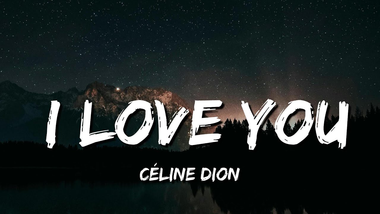 Céline Dion - I Love You