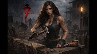 7 days to die - Minden másnap horda 32. rész