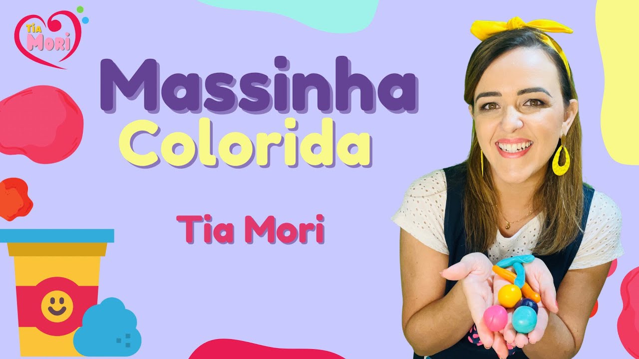 MASSINHA COLORIDA - Tia Mori - Música Educação Infantil #kids