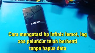 cara mengatasi Hp Infinix lemot, ngelag xos peluncur telah berhenti tanpa hapus data screenshot 2