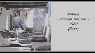 Antena - Camino Del Sol - 1982 (Fast)