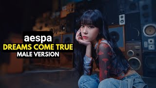 AESPA - DREAMS COME TRUE (MALE VERSION)