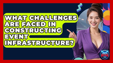 What Challenges Are Faced in Constructing Event Infrastructure? | Where the Fans Roar