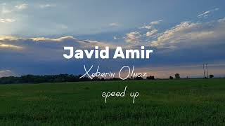 Javid Amir Xəbərin olmaz ( speed up) Resimi