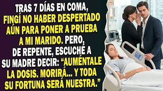 Y oí «Suban la dosis de inmediato» cuando tras 7 días en coma fingí dormir para probar a mi sueg